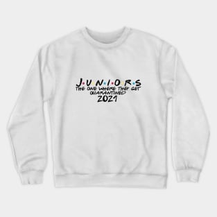 Juniors the one where they get quarantined Crewneck Sweatshirt